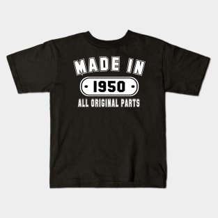 Made In 1950 All Original Parts Kids T-Shirt